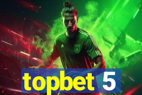 topbet 5